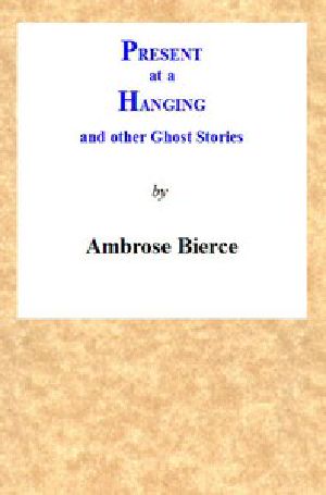 [Gutenberg 4387] • Present at a Hanging and Other Ghost Stories